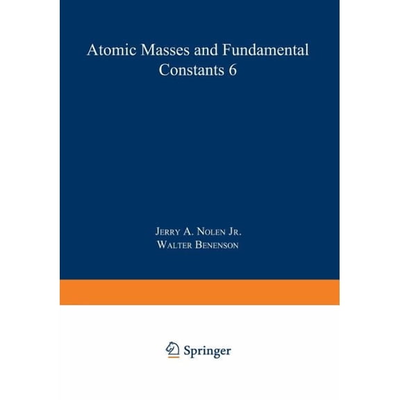 Atomic Masses and Fundamental Constants 6, (Paperback)