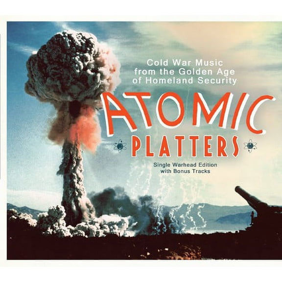 Atomic Platters: Cold War Music from Golden Age - Atomic Platters: Cold War Music from Golden Age - Music & Performance - CD