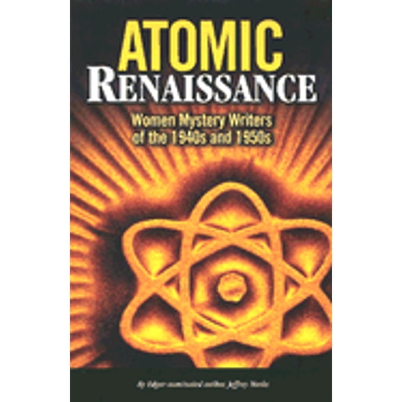 Pre-Owned Atomic Renaissance: Women Mystery Writers of the 1940s and 1950s Hardcover Jeffrey Marks