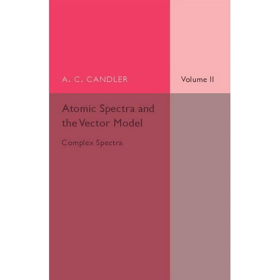 Atomic Spectra and the Vector Model, (Paperback)