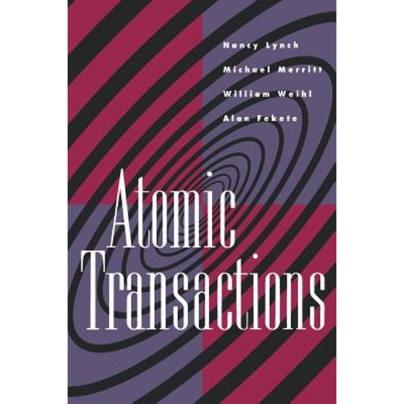 Pre-Owned Atomic Transactions: In Concurrent and Distributed Systems (Hardcover) 155860104X 9781558601048