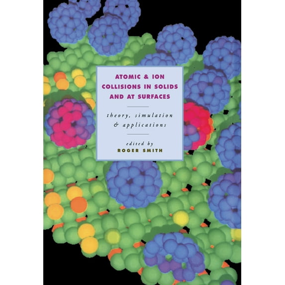 Atomic and Ion Collisions in Solids and at Surfaces, (Paperback)