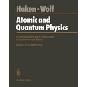 Atomic and Quantum Physics An Introduction to the Fundamentals of Experiment and Theory, Paperback