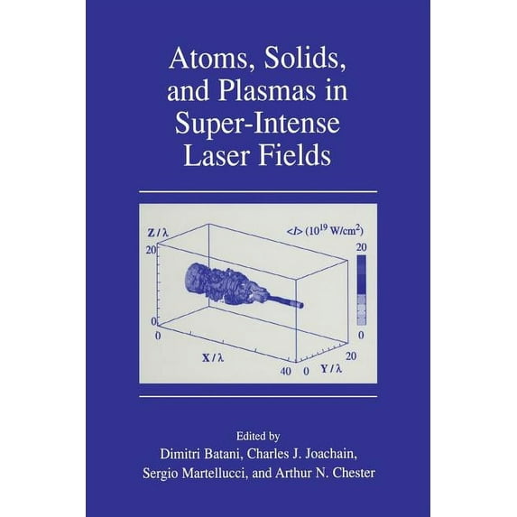 Atoms, Solids, and Plasmas in Super-Intense Laser Fields, (Paperback)