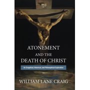 Atonement and the Death of Christ An Exegetical, Historical, and Philosophical Exploration, Hardcover