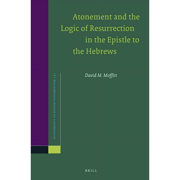 Atonement and the Logic of Resurrection in the Epistle to the Hebrews, (Paperback)