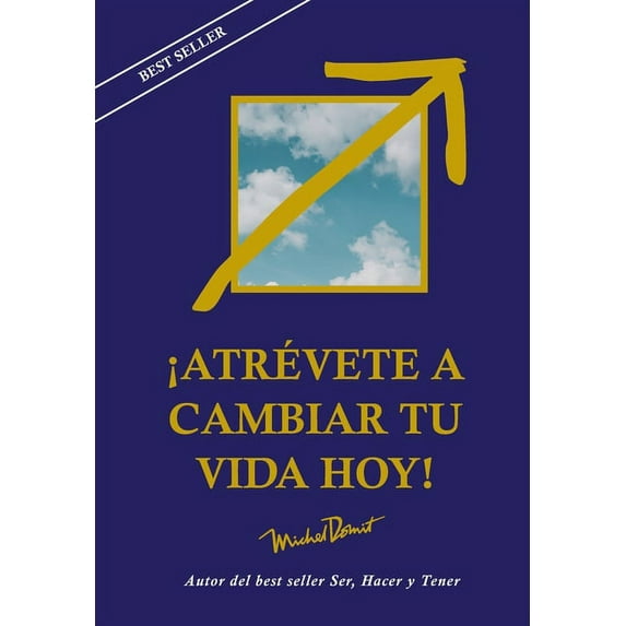 Atrévete a Cambiar Tu Vida Hoy (Paperback)