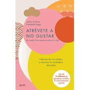 The Courage Atr vete a No Gustar Lib rate de Tus Miedos Y Alcanza La Verdadera Felicidad / The Courage to Be Disliked, Book 1, Paperback