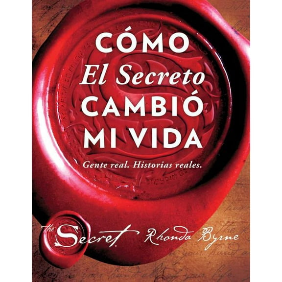 Atria Espanol Cómo El Secreto Cambió Mi Vida (How the Secret Changed My Life Spanish Edition): Gente Real. Historias Reales., (Hardcover)