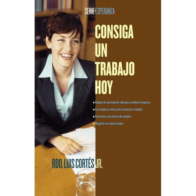 Atria Espanol: Consiga un trabajo hoy (How to Write a Resume and Get a ...