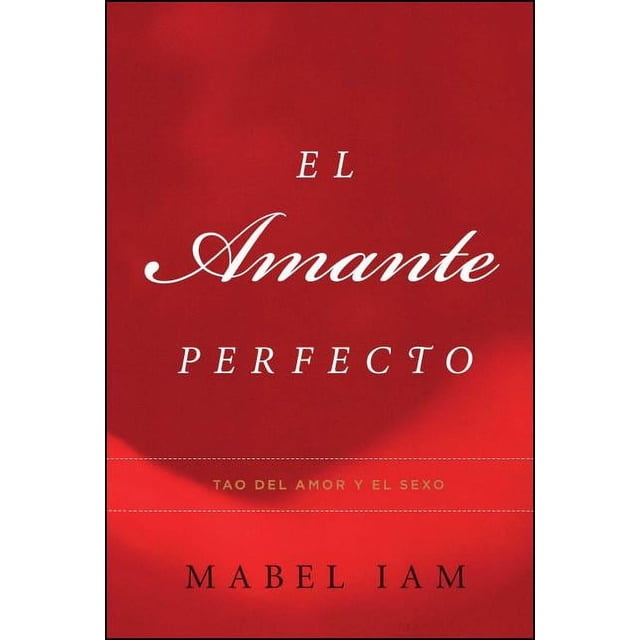 Atria Espanol El Amante Perfecto: Tao del Amor y el Sexo, (Paperback ...