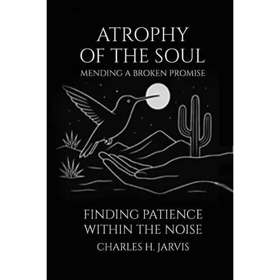 Atrophy of the Soul: Mending a Broken Promise, (Paperback)