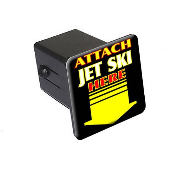 Attach Jet Ski Here, Arrow 2" Tow Trailer Hitch Cover Plug Insert