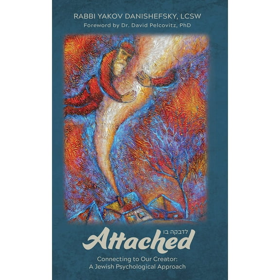 Attached: Connecting to Our Creator: A Jewish Psychological Approach