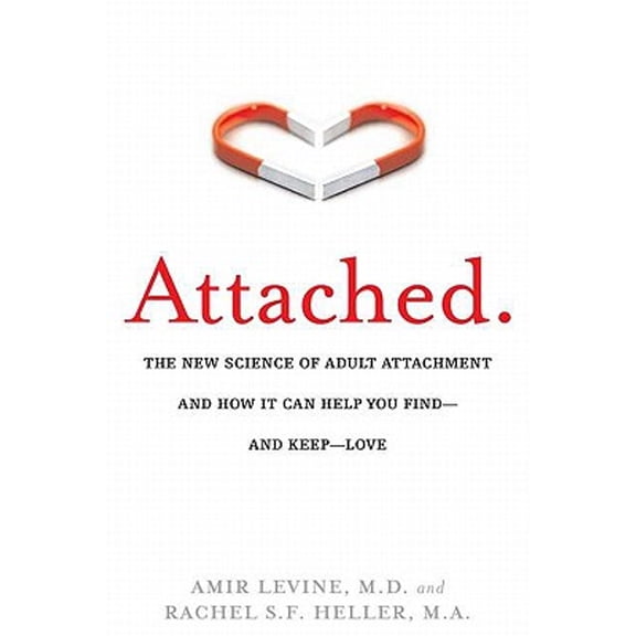 Pre-Owned Attached: The New Science of Adult Attachment and How It Can Help YouFind?and Keep?Love (Hardcover) 1585428485 9781585428489