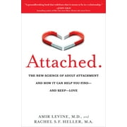 AMIR LEVINE; RACHEL HELLER Attached : The New Science of Adult Attachment and How It Can Help You Find--and Keep--Love (Paperback)