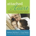 thumbnail image 1 of Pre-Owned Attached at the Heart: 8 Proven Parenting Principles for Raising Connected and Compassionate Children (Paperback) 0595463525 9780595463527, 1 of 1