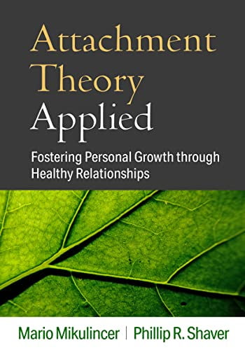 Pre-Owned Attachment Theory Applied : Fostering Personal Growth through Healthy Relationships (Hardcover)