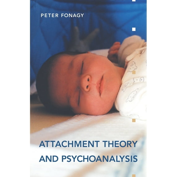 Attachment Theory and Psychoanalysis (Paperback)