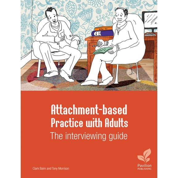 Attachment-based Practice with Adults : The Interviewing Guide (Other)