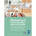 thumbnail image 1 of Attachment-based Practice with Children, Adolescents and Families : Understanding Strategies and Promoting Positive Change (Other), 1 of 1