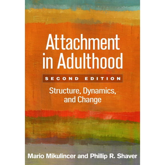 Attachment in Adulthood: Structure, Dynamics, and Change, (Paperback)