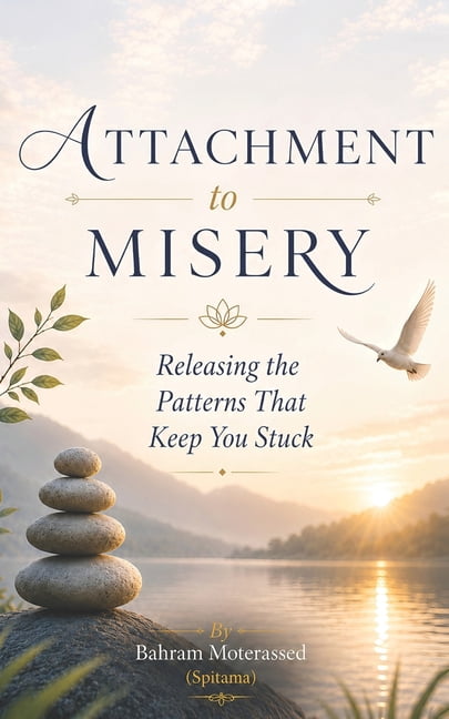 Attachment to Misery: Releasing The Patterns That Keep You Stuck, (Paperback)