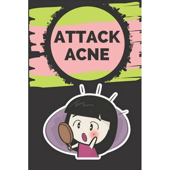 Attack Acne!: Alles, was Sie wissen müssen, um Ihre Akne schnell, einfach und natürlich zu heilen! (Paperback)