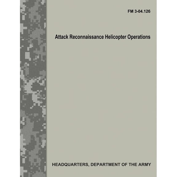 Attack Reconnaissance Helicopter Operations Fm 3-04.126