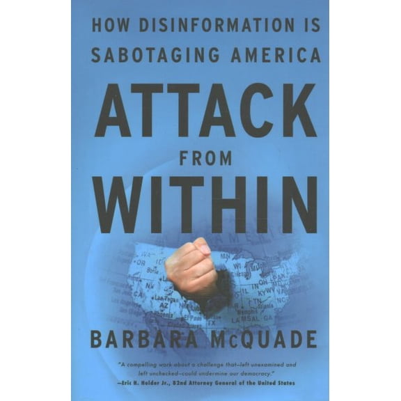 Pre-Owned Attack from Within: How Disinformation Is Sabotaging America (Hardcover) 164421363X 9781644213636