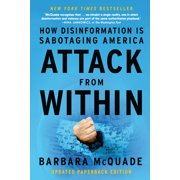 Attack from Within How Disinformation Is Sabotaging America, Paperback