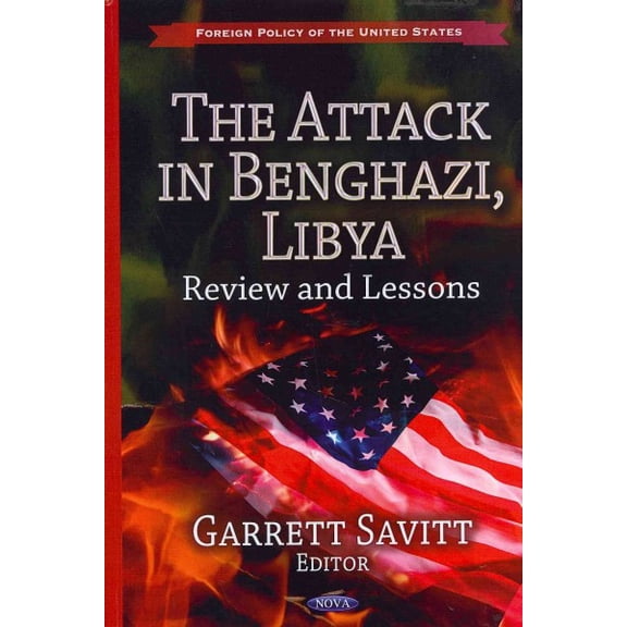 Attack in Benghazi, Libya : Review and Lessons
