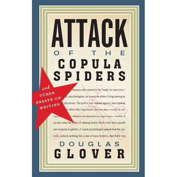 Attack of the Copula Spiders: Essays on Writing, (Paperback)