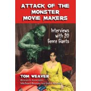 Attack of the Monster Movie Makers Interviews with 20 Genre Giants, Paperback