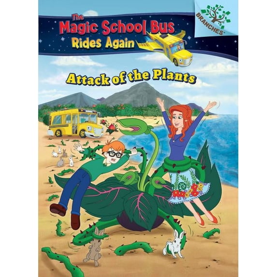 Attack of the Plants: A Branches Book (the Magic School Bus Rides Again ...