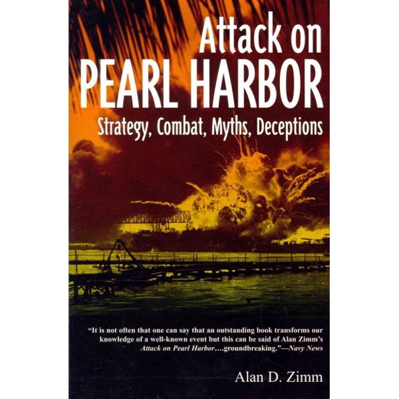 Attack on Pearl Harbor: Strategy, Combat, Myths, Deceptions (Paperback)