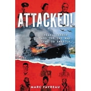 Attacked! Pearl Harbor and the Day War Came to America Hardcover