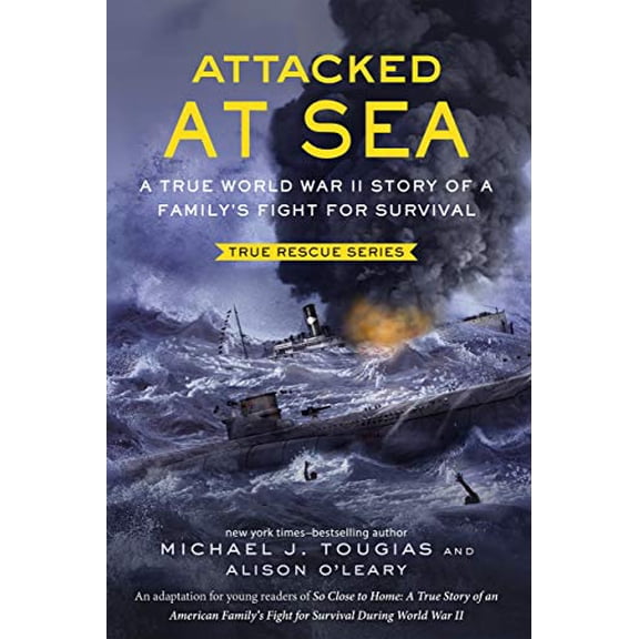 Pre-Owned Attacked at Sea (Young Readers Edition): A True World War II Story of a Family's Fight for Survival (Hardcover) 1250128064 9781250128065