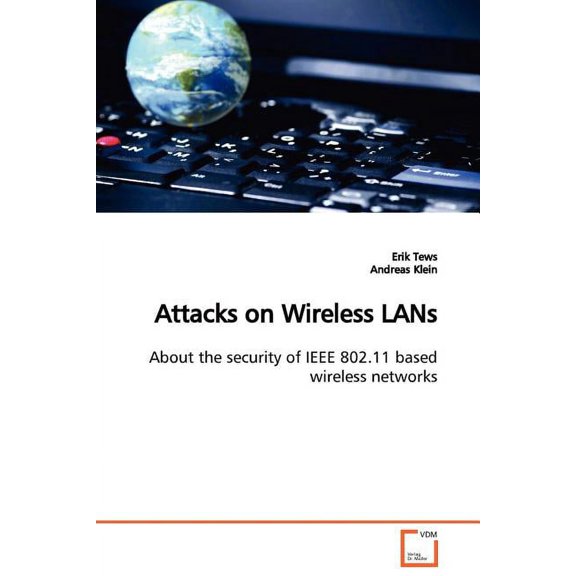 Attacks on Wireless LANs About the security of IEEE 802.11 based wireless networks (Paperback)