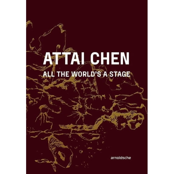 Attai Chen: All the World's a Stage, (Hardcover)