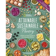 Attainable Sustainable Pantry: A Back-To-Basics Guide to Stocking Your Kitchen, (Hardcover)