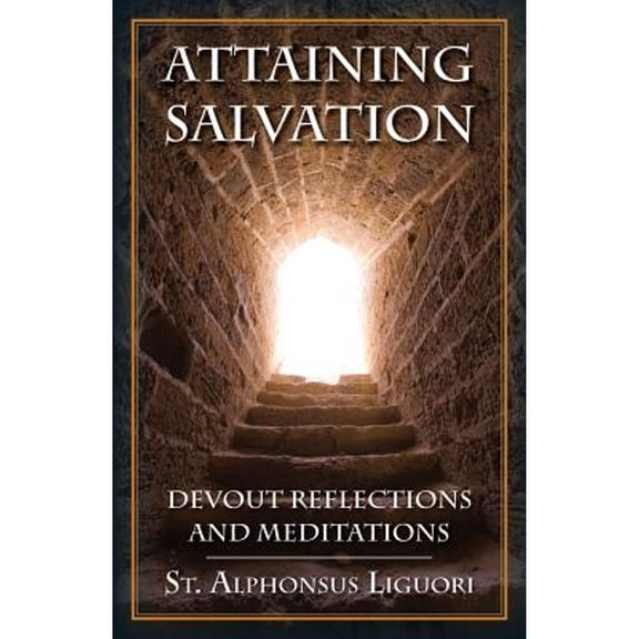 Pre-Owned Attaining Salvation: Devout Reflections and Meditations (Paperback) 0895558831 9780895558831