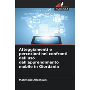 Atteggiamenti e percezioni nei confronti delluso dellapprendimento mobile in Giordania, Paperback