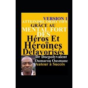 Atteindre Objectifs Gr ce Au Mental Fort Des H ros Et H ro nes D favoris s Paperback
