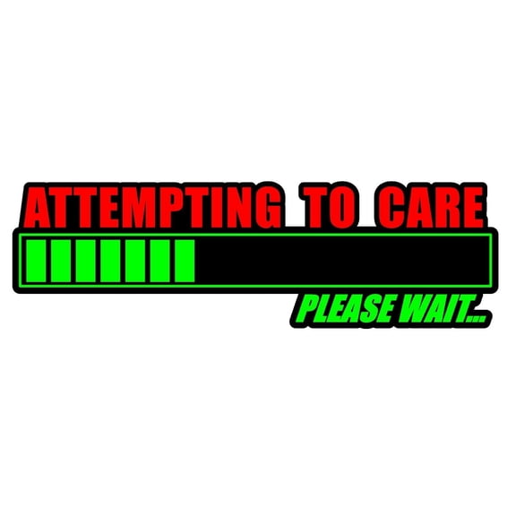 Attempting To Care Funny JDM Race Drift Drag Car Truck Window Bumper Sticker 6"
