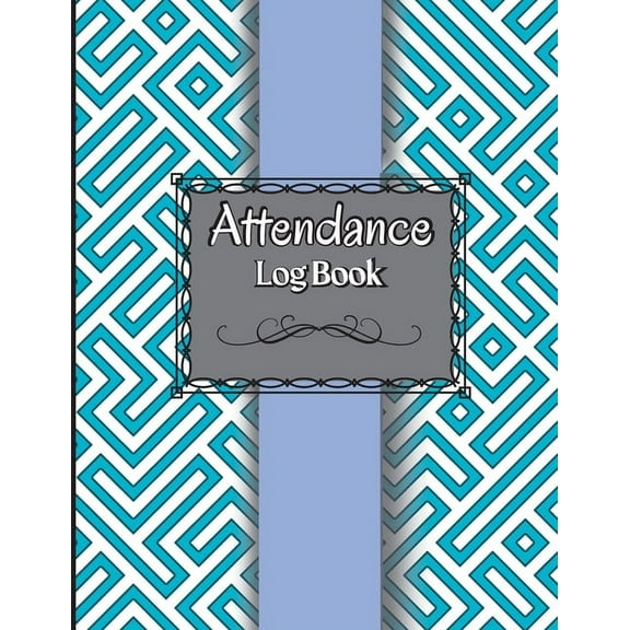 Attendance Log Book for Teachers: Attendance Register Book. Attendance Tracking Chart for Teachers, Employees, Staff 100 Pages Gradebook for Teachers to Record Class Students' Grades & L