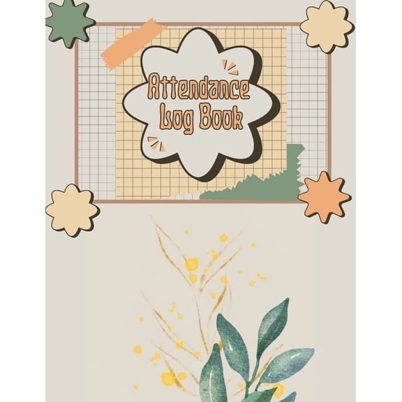 Attendance Log Book for Teachers: Class Record Book, Teacher Gifts Attendance Register Book. Attendance Tr, (Paperback)
