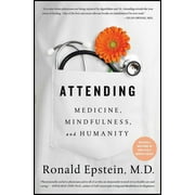 DR RONALD EPSTEIN Attending : Medicine, Mindfulness, and Humanity (Paperback)