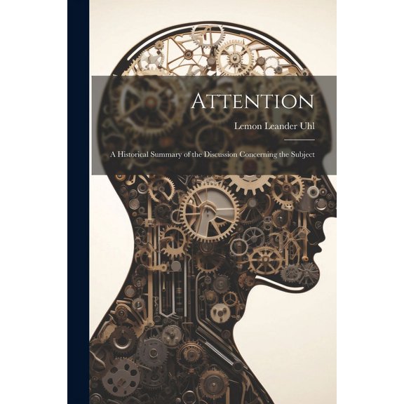 Attention: A Historical Summary of the Discussion Concerning the Subject (Paperback)