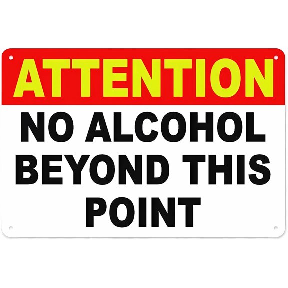 Attention No Alcohol Beyond This Point Aluminum Tin Warning Sign 12 x 8 Inches - for Home, Outdoor Garden, Indoor Outdoor Event, Property, Alcohol Restriction Alert